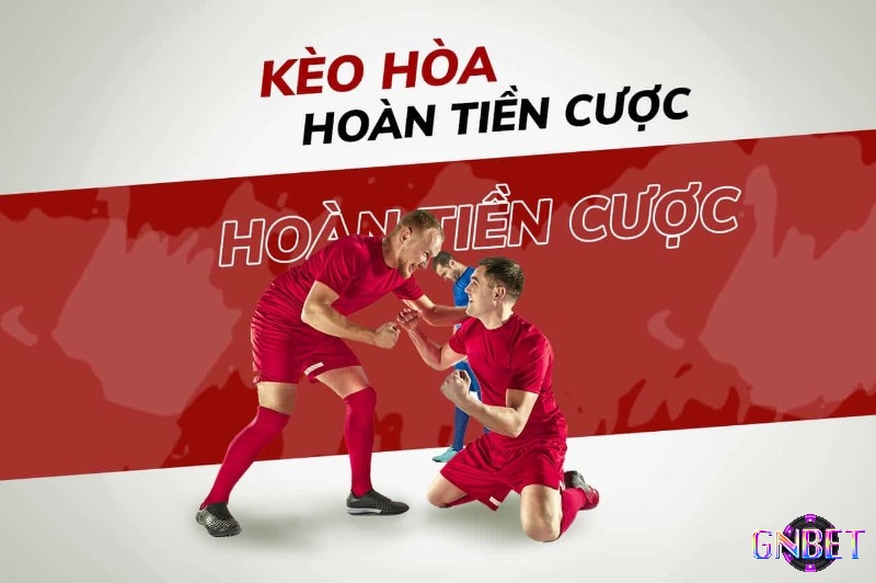 Nắm bí kíp khi chơi kèo hòa hoàn tiền cược trong bóng đá