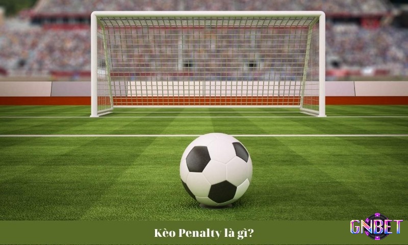 Kèo phạt Penalty có nghĩa là gì?