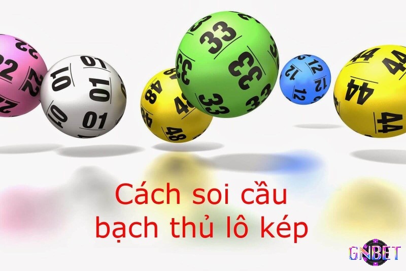 Soi cầu bạch thủ lô kép