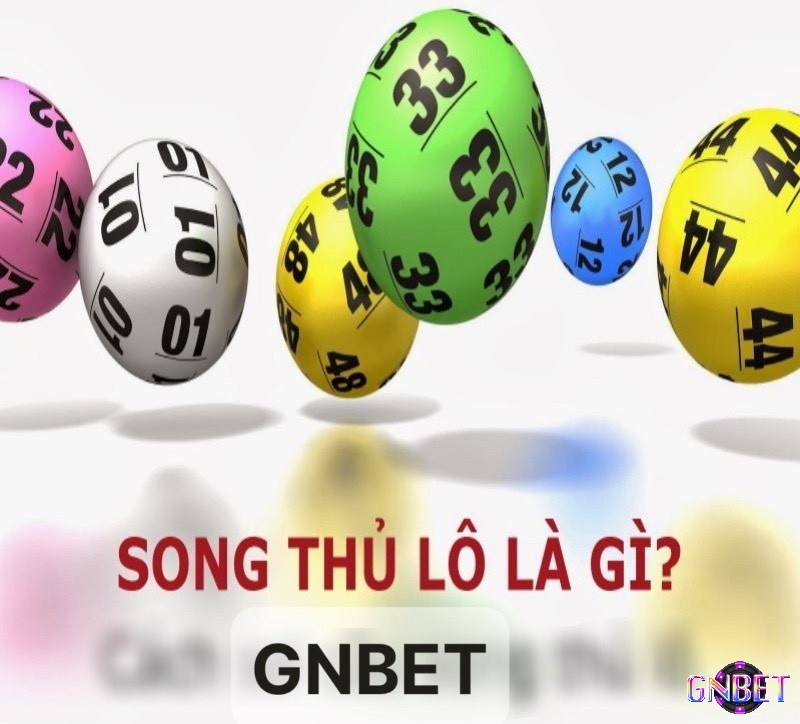 Cùng GNBET khám phá chi tiết về song thủ lô là gì và ưu nhược điểm của song thủ lô.