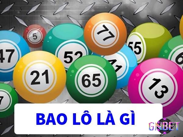 Bao lô là gì? Bao lô số đề là một phương pháp chơi lô đề phổ biến 