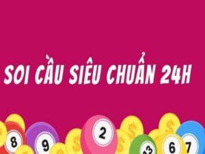 Soi cầu 24h là gì? Phương pháp soi cầu 24h hiệu quả nhất