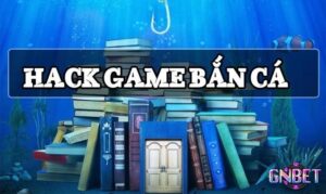 Hack game bắn cá: Top 3+ phần mềm xịn sò nhất 2024