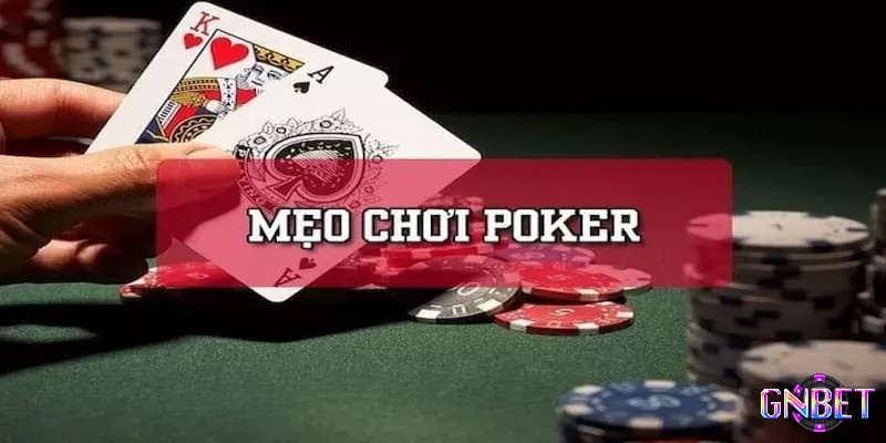  Tìm hiểu thông tin về Poker và mẹo chơi poker hiệu quả