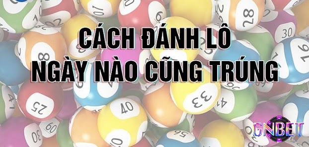 Cách đánh bao lô số đề hiệu quả nhất